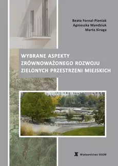 Wybrane aspekty zrów­no­wa­żo­nego roz­woju zie­lo­nych prze­strzeni miej­skich